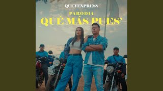 Qué más pues - Parodia Quevexpress - ELEMENT ONE