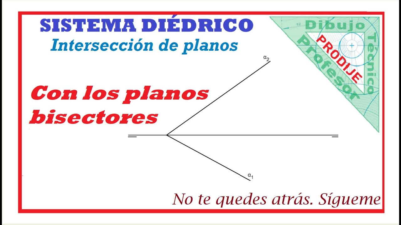 Diédrico. 43.- INTERSECCIÓN DE PLANO CON LOS PLANOS BISECTORES
