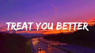 Shawn Mendes - Treat You Better (Lyrics)