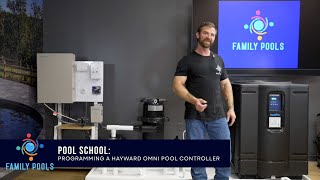 Family Pools | Pool School: Programming a Hayward Omni Pool Controller