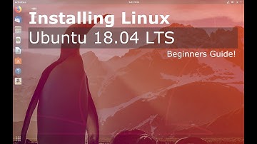 How to Install Ubuntu 18.04 LTS Linux Install Tutorial | (Linux Beginners Guide)