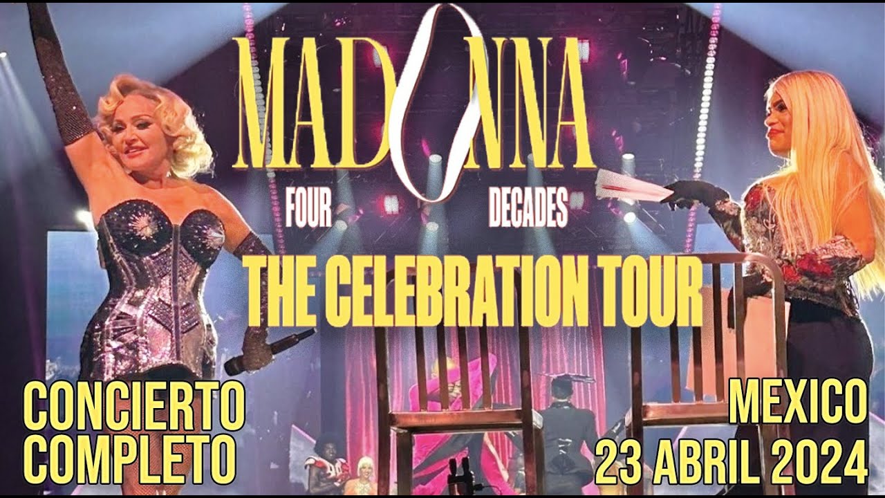 Concierto Completo Madonna The Celebration Tour Mexico 23 Abril 2024 En Vivo Live