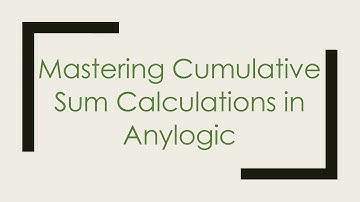 Mastering Cumulative Sum Calculations in Anylogic