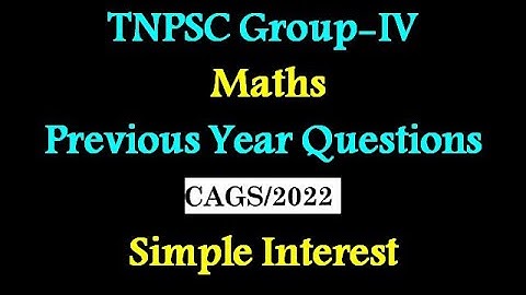 TNPSC | Group 4 | Maths | Simple Interest | Previous Year Questions | #maathiyosimathseasy