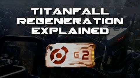 Titanfall - Regen Explained - What Happens When You Regenerate?!