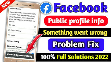 Public Profile Info Facebook Something Went Wrong 2022 | how to fix something went wrong
