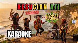 KESUCIAN ATI – DEMY YOKER ( KARAOKE REGGAE CHILL ) | VERSI SANTAI DARI AIKU MUSIKKU