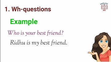 Wh questions and yes/no questions.