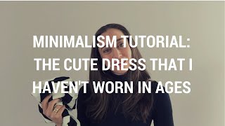 Minimalism Tutorial 1: The Cute Dress That I Haven't Worn in Ages