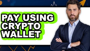 How To Pay Using Crypto Wallet - Easy Guide