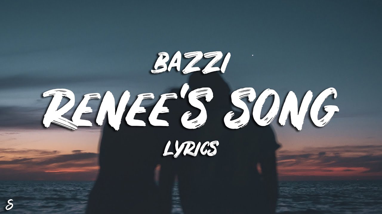 Bazzi   Renees Song Lyrics   Lyric Video