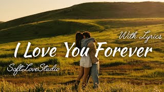 I Love You Forever | Soft Romantic Love Songs Collection 2026 💖