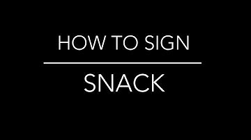 How to Sign Snack