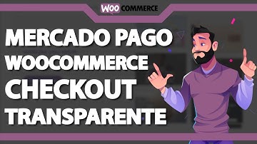 Como configurar o Mercado Pago no Woocommerce (Checkout Transparente) (Rápido e Fácil) 2023