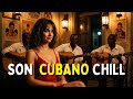 Cafe Havana 🌹 Buena Vista Social Club Inspired Son Cubano & Vintage Latin Jazz 🌹