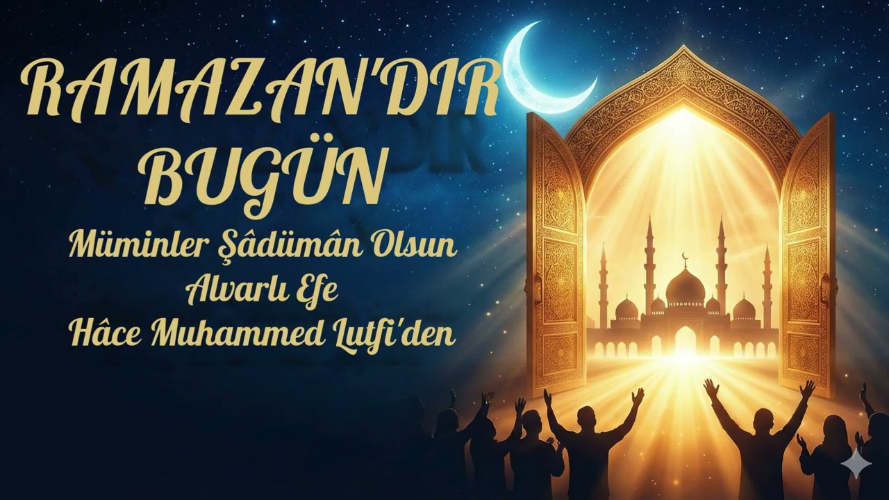 Ramazan'dır Bugün cânâ | Alvarlı Efe Hâce Muhammed Lutfi'den