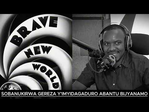 WASANGA WARAFUNGIWE MURI GEREZA Y'IMYIDAGADURO UTABIZI! // SOBANUKIRWA IGITABO BRAVE NEW WORLD
