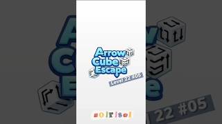 Arrow Cube Escape Level 22 part 05 #games #Arrowcubeescape #solrisol