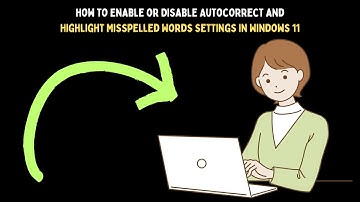 How to Enable or Disable Autocorrect and Highlight Misspelled Words Settings in Windows 11