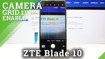 How to Activate Grid Lines on ZTE Blade 10 – Camera Orientation Lines