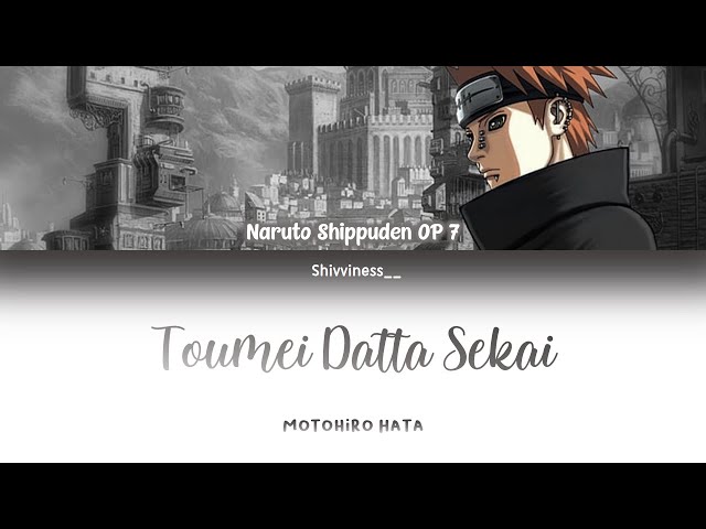 Naruto Shippuden OP 7 (TV) - Toumei Datta Sekai (Motohiro Hata) - Lyrics [Kan_Rom_Eng] class=