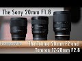 The Sony 20mm F1.8 Compared to Tokina 20 and Tamron 17-28