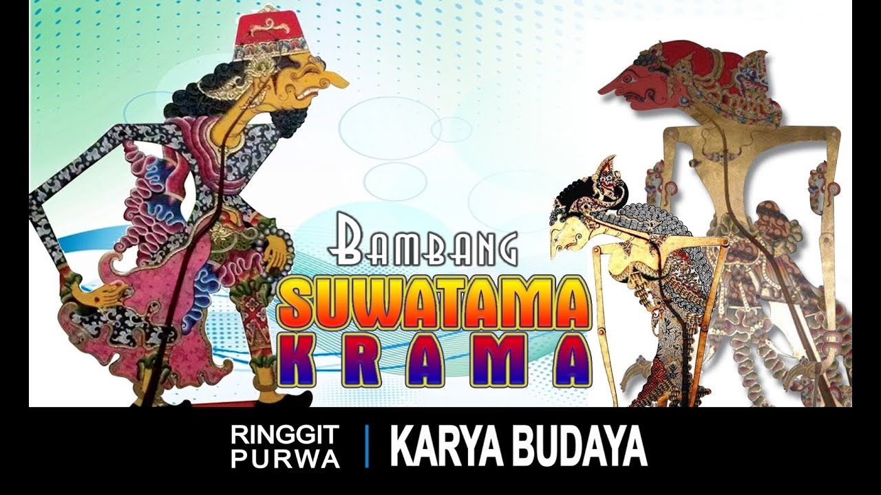 Wayang Kulit Karya Budaya 2018 - BAMBANG SUWATAMA KRAMA (Full)