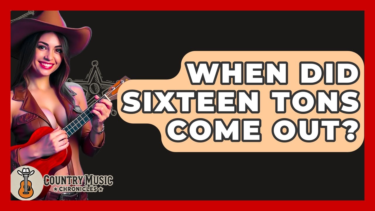 When Did Sixteen Tons Come Out? - Country Music Chronicles