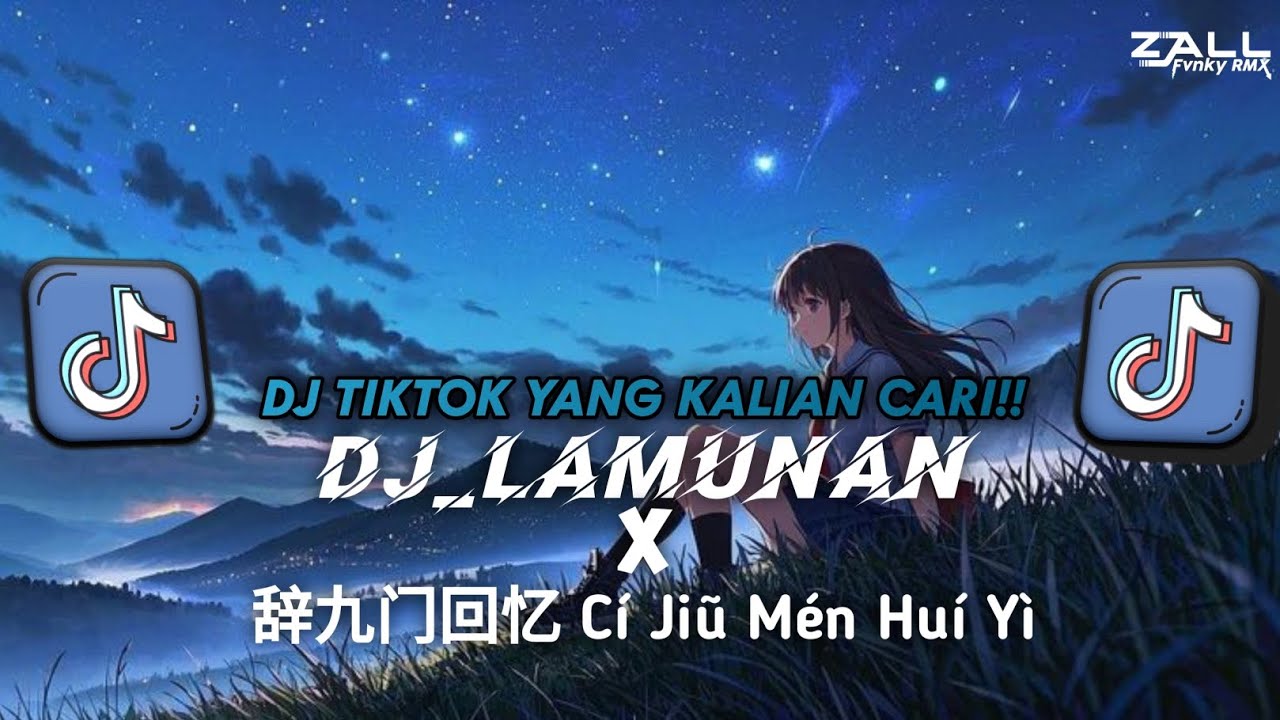 DJ LAMUNAN X辞九门回忆 Cí Jiũ Mén Huí Yì - (Tik Tok Version) Bootleg 