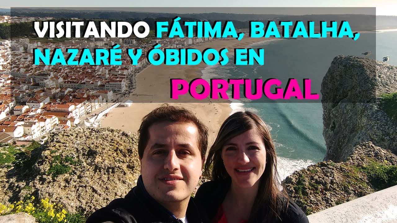 Visitando Fátima, Batalha,  Nazaré y Óbidos | Portugal