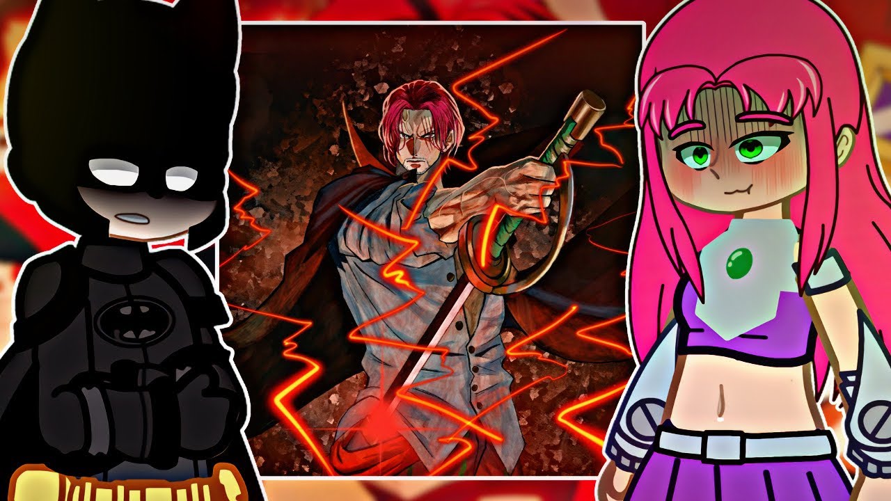 Teen Titans Go React to Robin as Shanks || One Piece - Gacha react