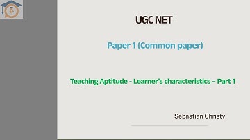 NET General Paper – Unit 1: Teaching Aptitude - Learner Characteristics – Part 1