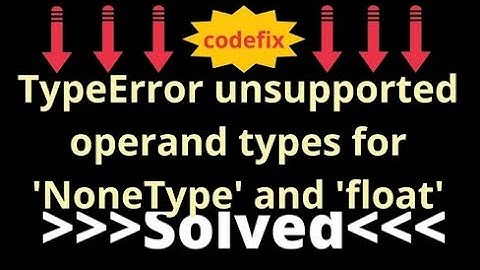 Understanding TypeError: Unsupported Operand Types for 