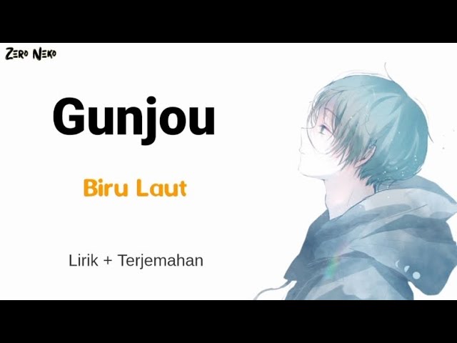 Gunjou - Biru Laut | Lagu Jepang Tentang Menyukai Seseorang // Lirik Dan Terjemahan class=