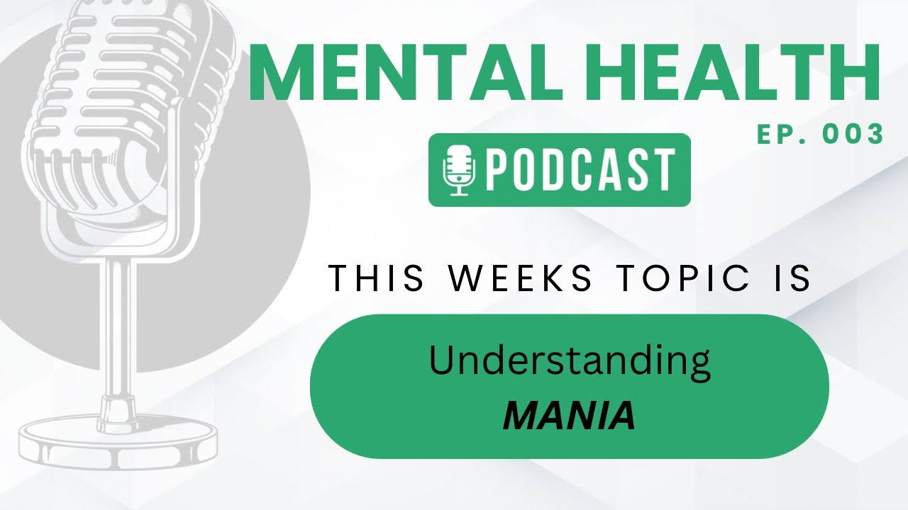 Topic for this weeks mental health Podcast is: Understanding Mania # ...