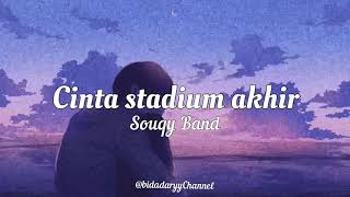 Download Lagu Cinta stadium akhir - Souqy Band ( lyrics ) MP3