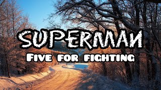 Superman Lyrics - Five for Fighting