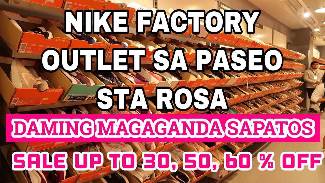 NIKE FACTORY OUTLET SA PASEO STA ROSA ( maraming sneakers) - YouTube