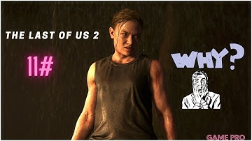 THE LAST OF US PART 2 GAMEPLAY WALKTHROUGH PART 11 NO COMMENTARY - how to resolve