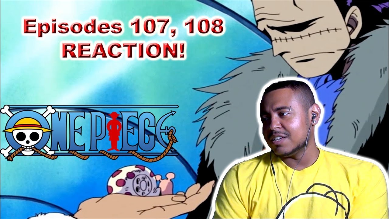 Heya You Ve Called The Damn Restaurant One Piece Episodes 107 108 Reaction Youtube