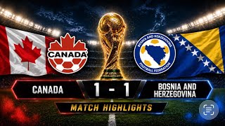 CANADA 1-1 BOSNIA HERZEGOVINA | WC2026 HIGHLIGHTS 