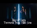 Day &amp; Lara - Termina mas não trai (Letra)