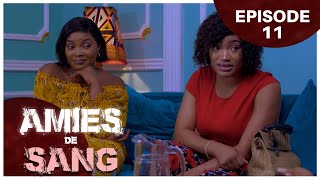 AMIES DE SANG - Episode 11 ( Série Africaine )