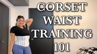CORSET WAIST TRAINING 101