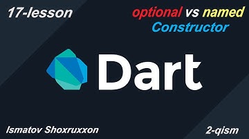 17 dars 2 qism | Named vs Optional Constructor | dart dasturlash tili | O