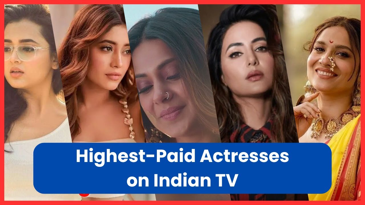 Top 10 Highest-Paid Actresses on Indian TV | Who Earns the Most Per