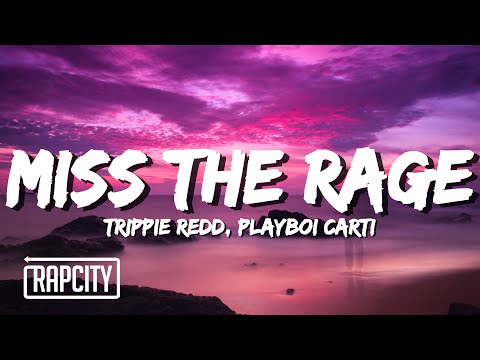 Trippie Redd - Miss The Rage (Lyrics) ft. Playboi Carti