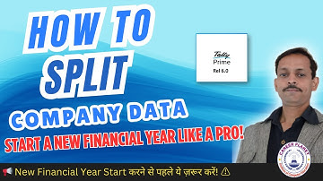 ✅ How to Split Company Data in TallyPrime | Start Fresh Financial Year Easily!