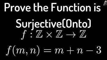 Prove the function f:Z x Z → Z given by f(m,n) = m + n - 3 is Onto(Surjective)