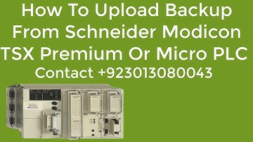 How To Upload Backup From Schneider Modicon TSX Premium Or Micro PLC